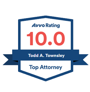 Avvo | Rating 10.0 | Todd A. Townsley | Top Attorney